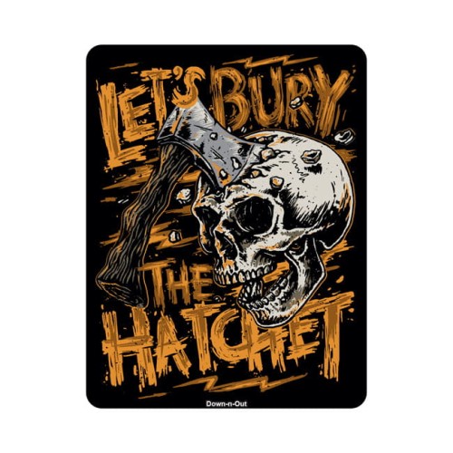 Down-n-Out Bury the Hatchet sticker.jpg